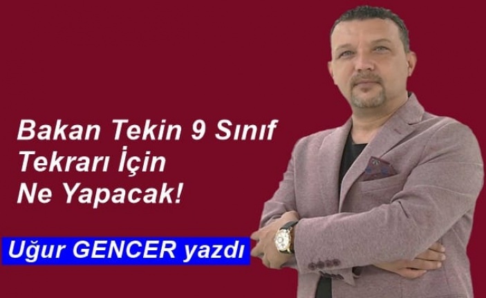 Bakan Tekin 9 Sınıf Tekrarı İçin Ne Yapacak!