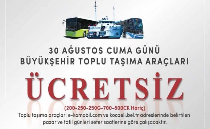 Toplu ulaşım araçları 30 Ağustos’ta ücretsiz