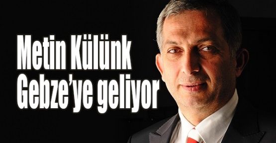 Metin Külünk Gebze’ye geliyor 