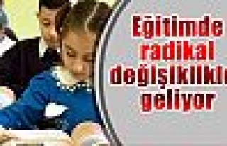 Eğitimde radikal değişiklikler geliyor